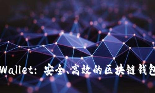 ### tpWallet: 安全、高效的区块链钱包解决方案