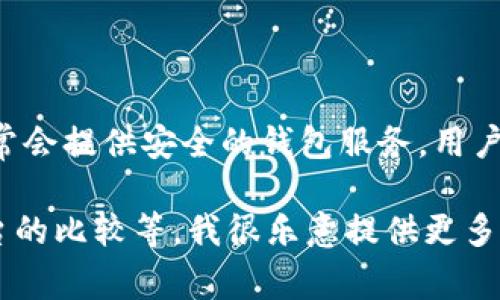 比特派是一种针对比特币及其他数字货币的数字资产管理工具或平台，通常用于进行加密货币的存储、管理和交易。这类工具通常会提供安全的钱包服务，用户可以在其中存放各种数字货币。此外，比特派也可能包括一些交易所功能，允许用户在内部进行有效的数字资产交易和资产管理。

结合这些基础知识，如果你有任何具体的方面想要详细了解，比如比特派的安全性、使用方法、优缺点，或者是与其他数字货币平台的比较等，我很乐意提供更多的信息！